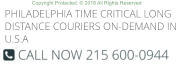Copyright Protected. © 2018 All Rights Reserved PHILADELPHIA TIME CRITICAL LONG DISTANCE COURIERS ON-DEMAND IN U.S.A